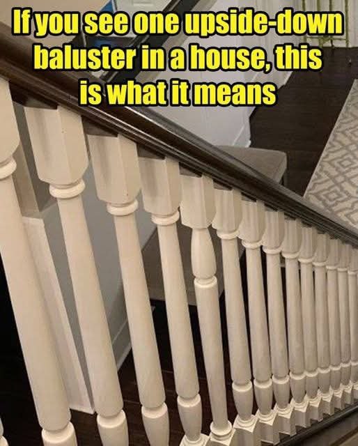 The upside-down baluster on a staircase has hidden purpose